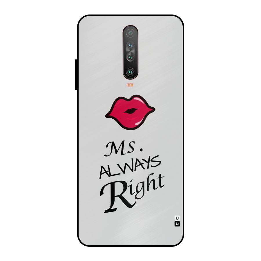Ms. Always Right. Metal Back Case for Poco X2