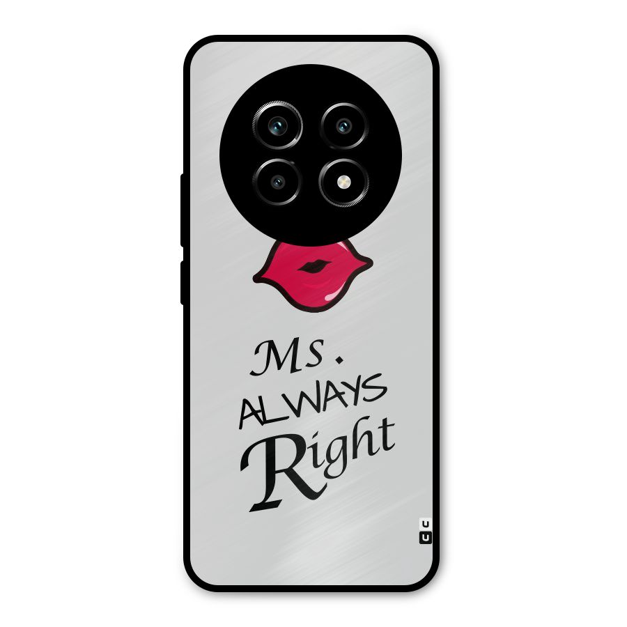 Ms. Always Right. Metal Back Case for Realme 14 Pro Lite