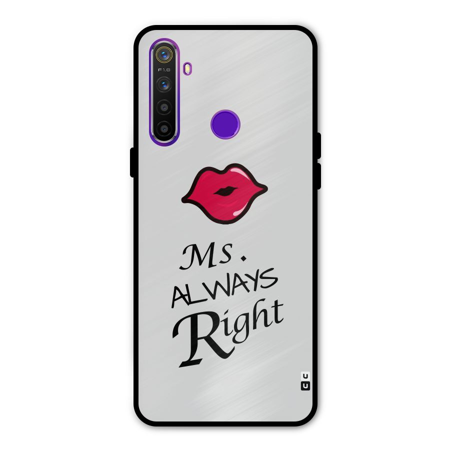 Ms. Always Right. Metal Back Case for Realme Narzo 10