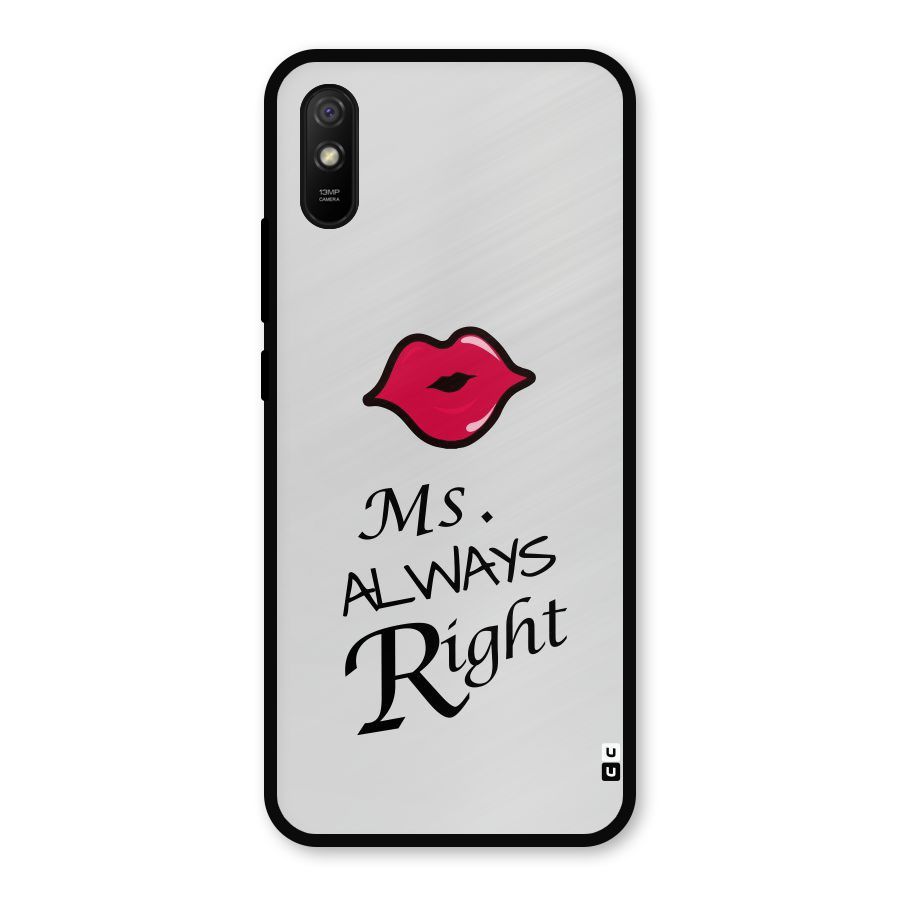 Ms. Always Right. Metal Back Case for Redmi 9a