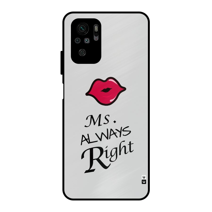 Ms. Always Right. Metal Back Case for Redmi Note 10S