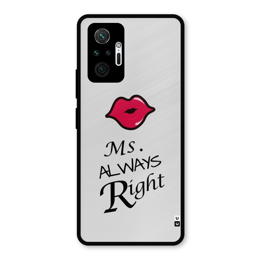 Ms. Always Right. Metal Back Case for Redmi Note 10 Pro Max
