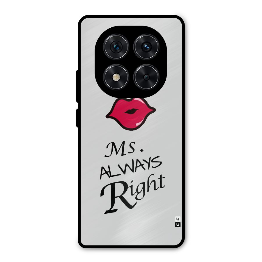 Ms. Always Right. Metal Back Case for Redmi Note 14 Pro 5G