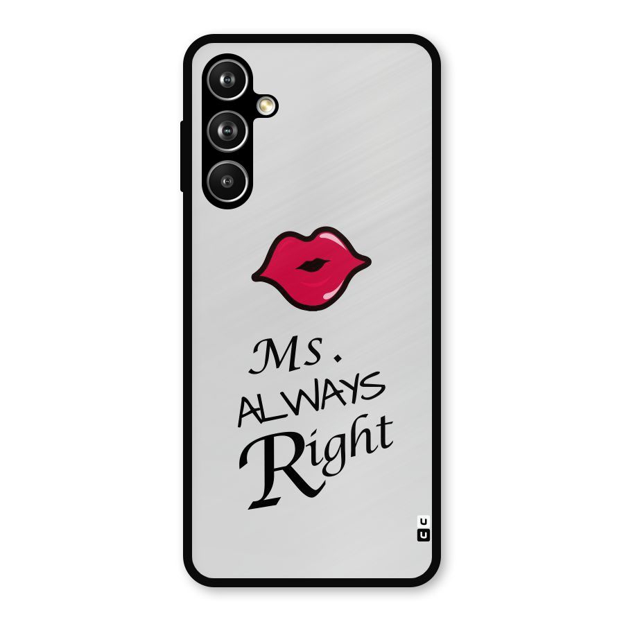 Ms. Always Right. Metal Back Case for Samsung Galaxy M54