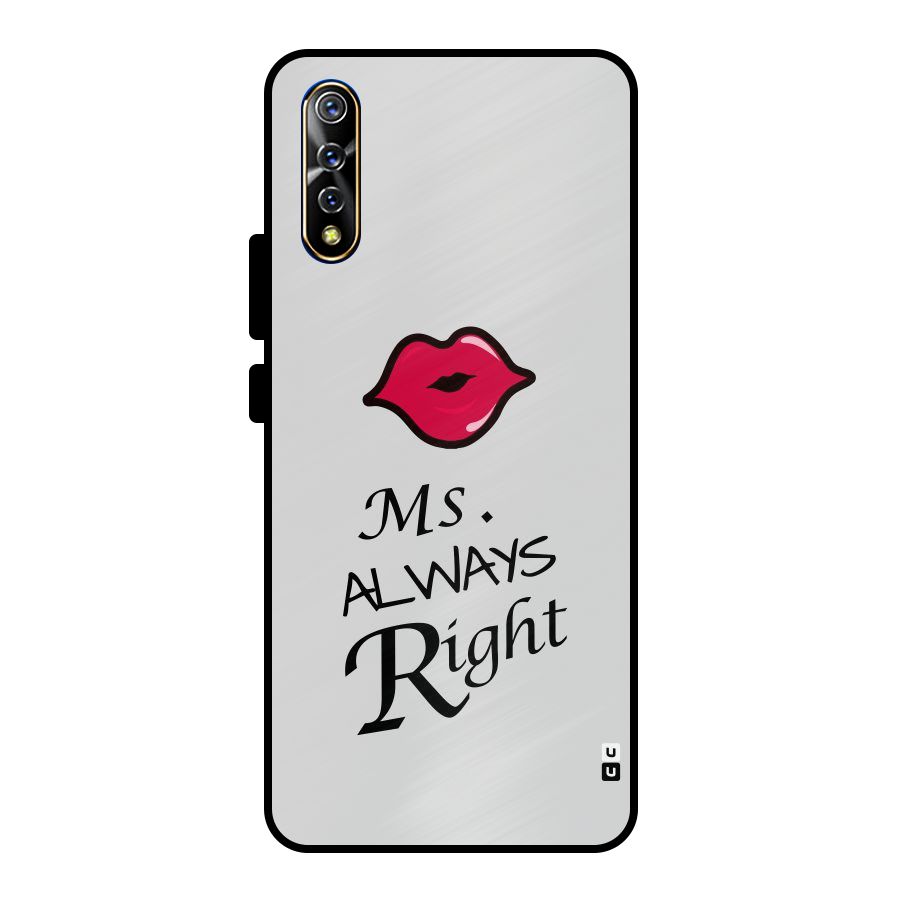 Ms. Always Right. Metal Back Case for Vivo S1