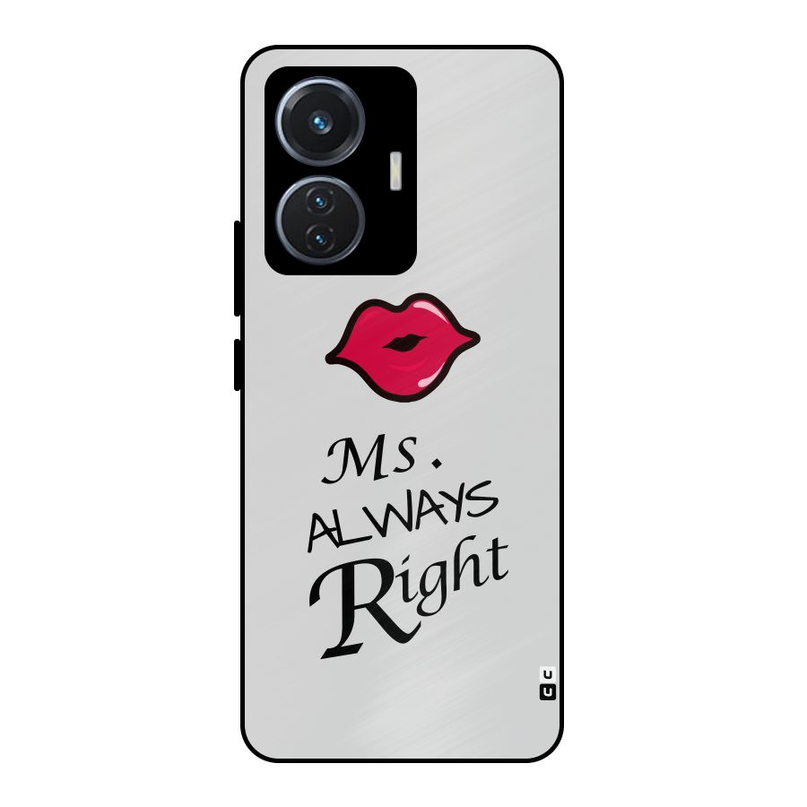 Ms. Always Right. Metal Back Case for Vivo T1 44W