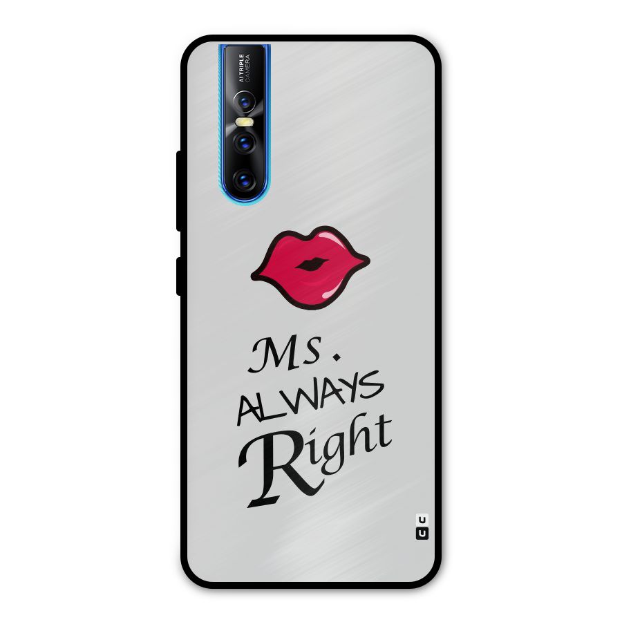 Ms. Always Right. Metal Back Case for Vivo V15 Pro