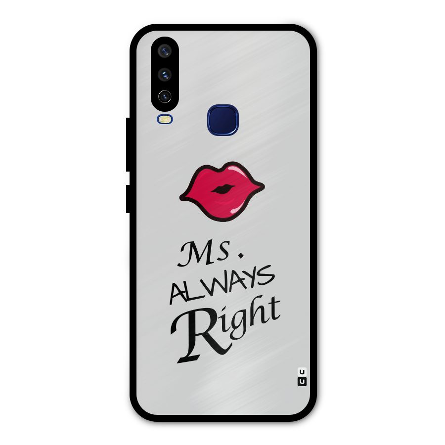 Ms. Always Right. Metal Back Case for Vivo V17