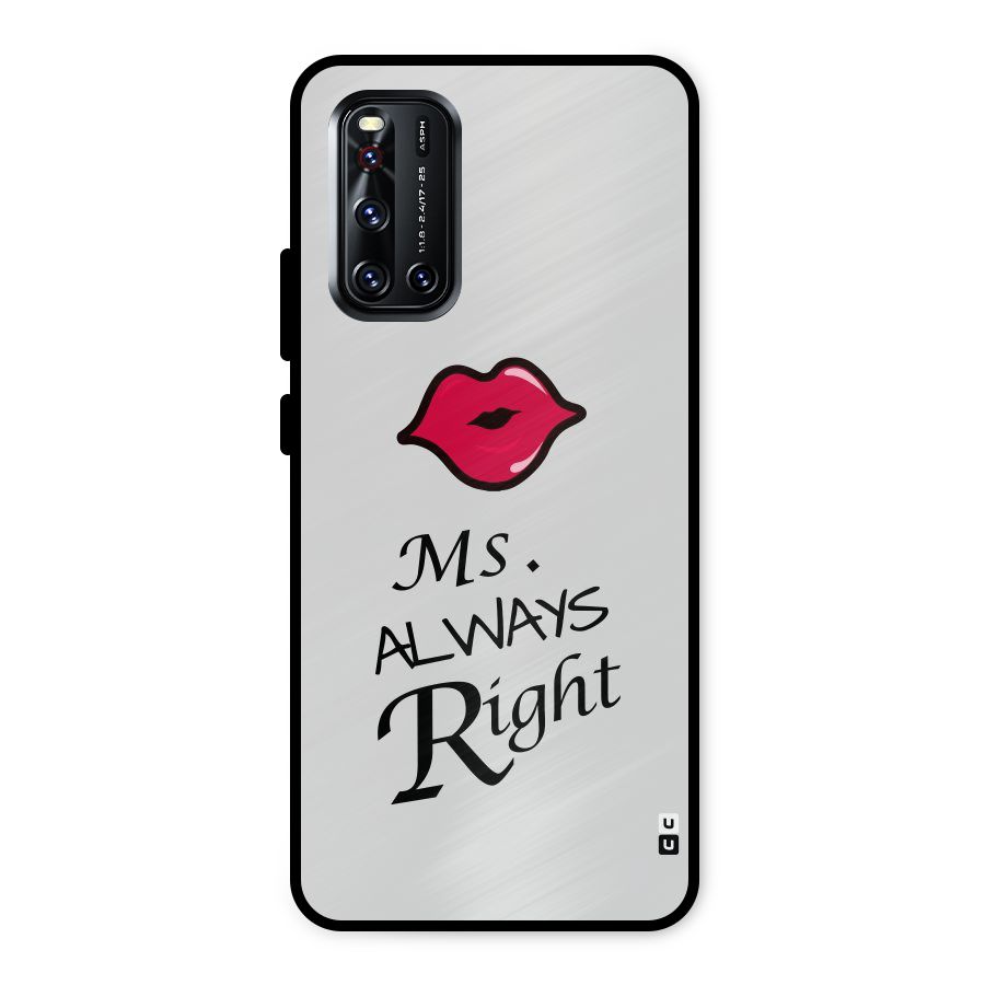Ms. Always Right. Metal Back Case for Vivo V19