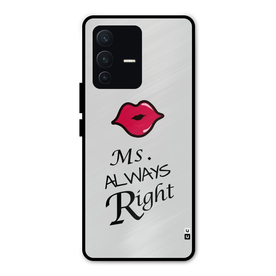Ms. Always Right. Metal Back Case for Vivo V23 Pro