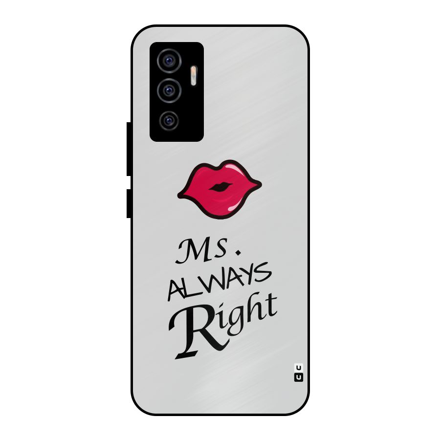 Ms. Always Right. Metal Back Case for Vivo V23e