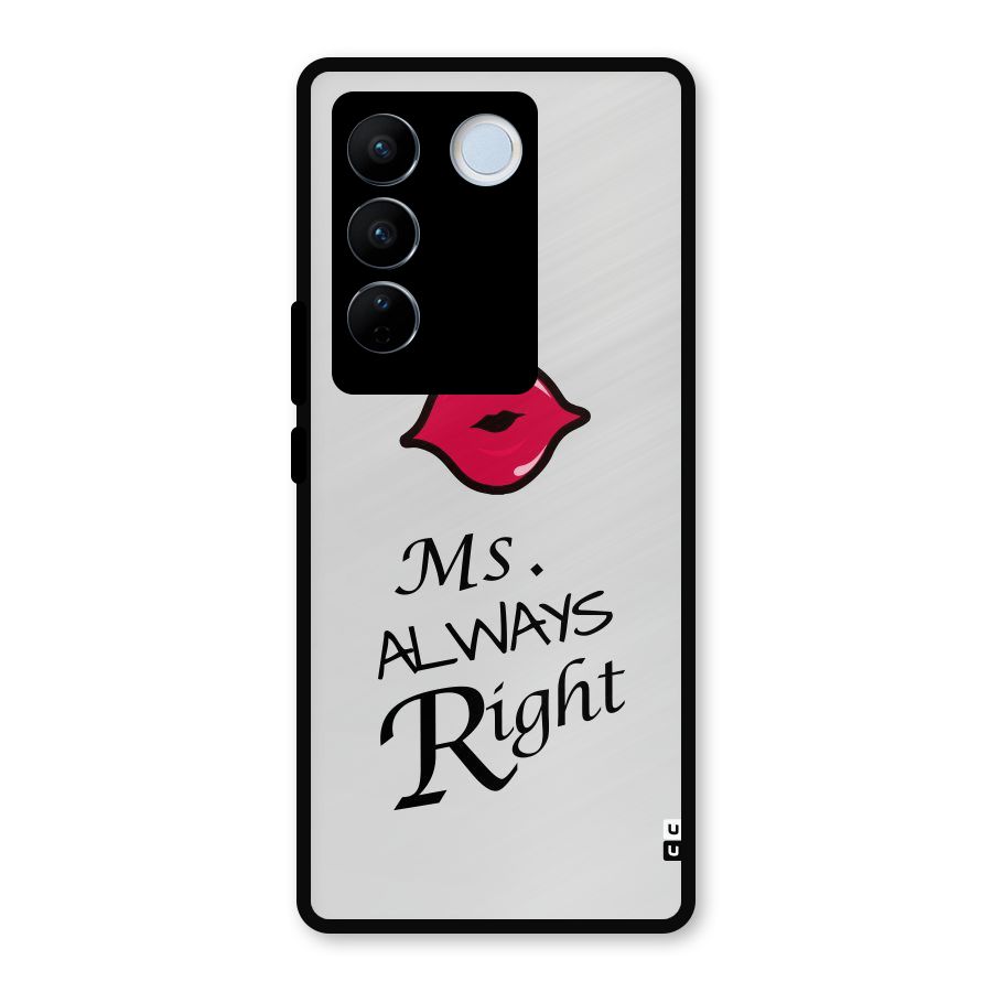 Ms. Always Right. Metal Back Case for Vivo V27 Pro