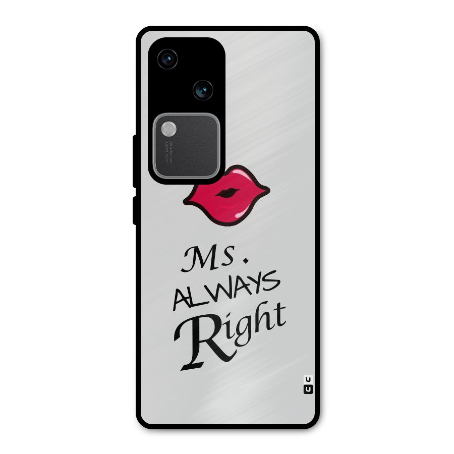 Ms. Always Right. Metal Back Case for Vivo V30 Pro
