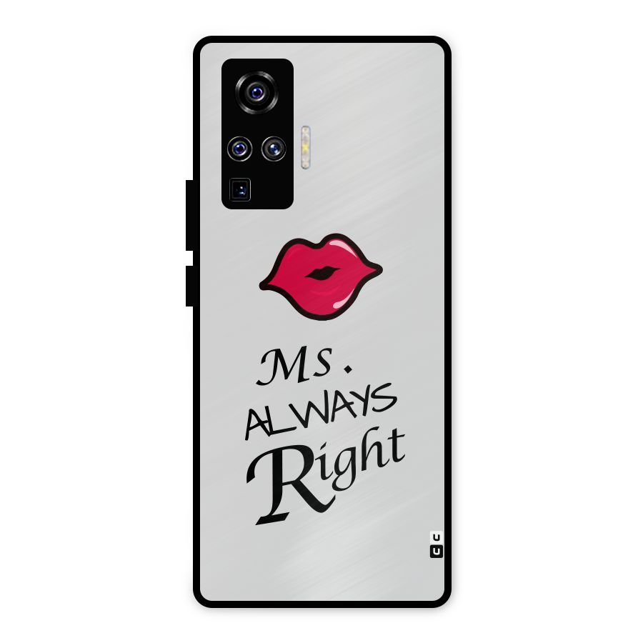 Ms. Always Right. Metal Back Case for Vivo X50 Pro