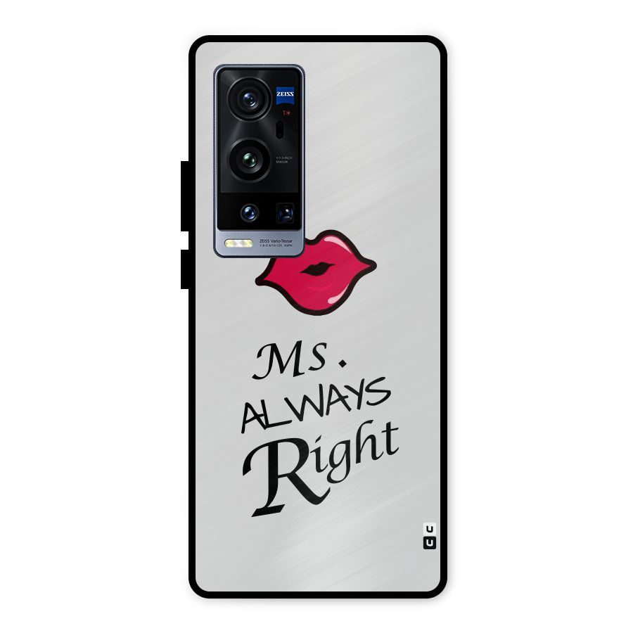 Ms. Always Right. Metal Back Case for Vivo X60 Pro Plus