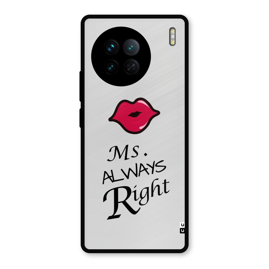 Ms. Always Right. Metal Back Case for Vivo X90