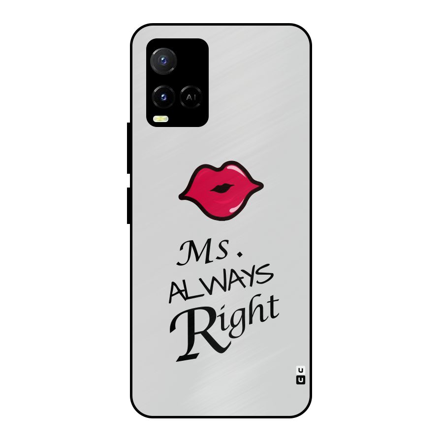 Ms. Always Right. Metal Back Case for Vivo Y21A