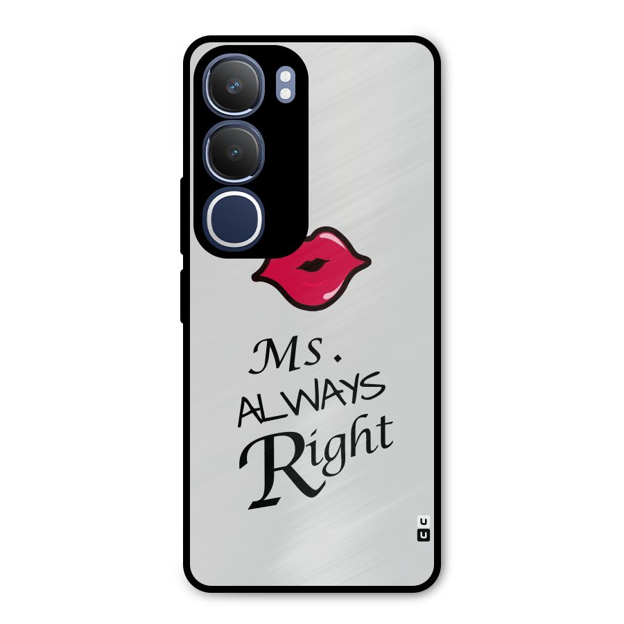 Ms. Always Right. Metal Back Case for Vivo Y29