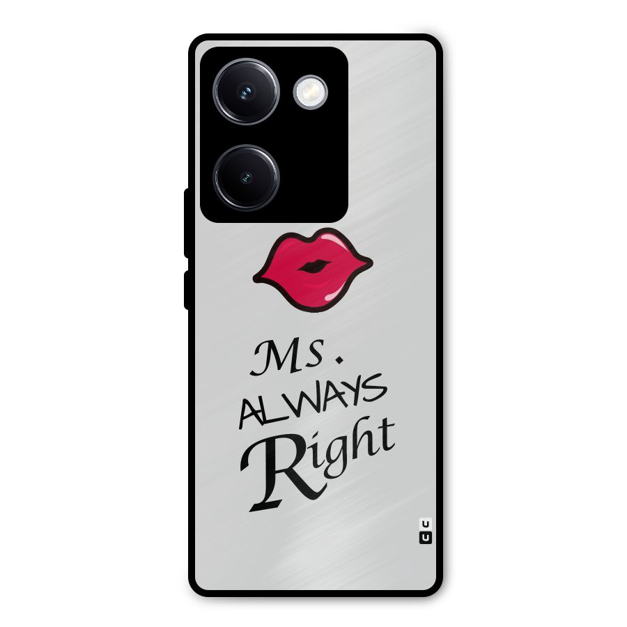 Ms. Always Right. Metal Back Case for Vivo Y300 Plus