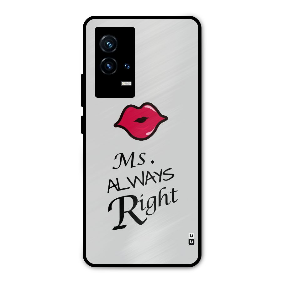 Ms. Always Right. Metal Back Case for iQOO 9 5G