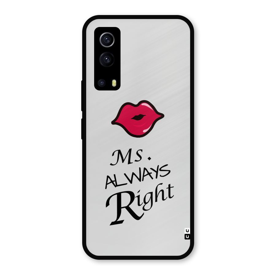 Ms. Always Right. Metal Back Case for iQOO Z3