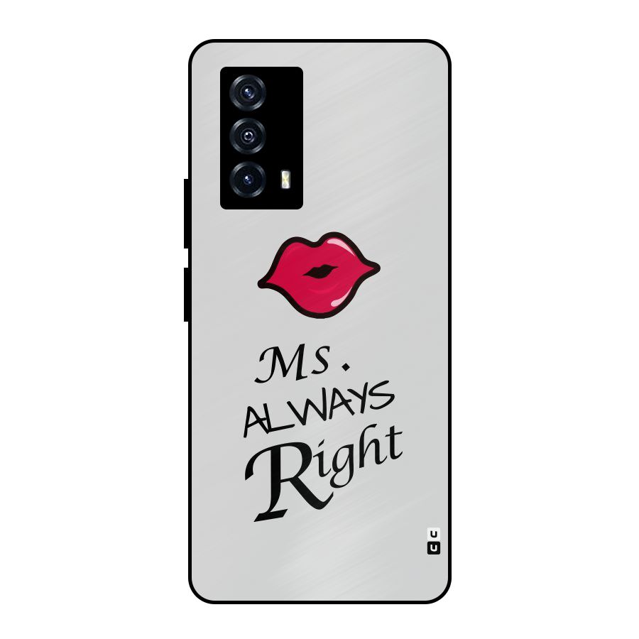 Ms. Always Right. Metal Back Case for iQOO Z5