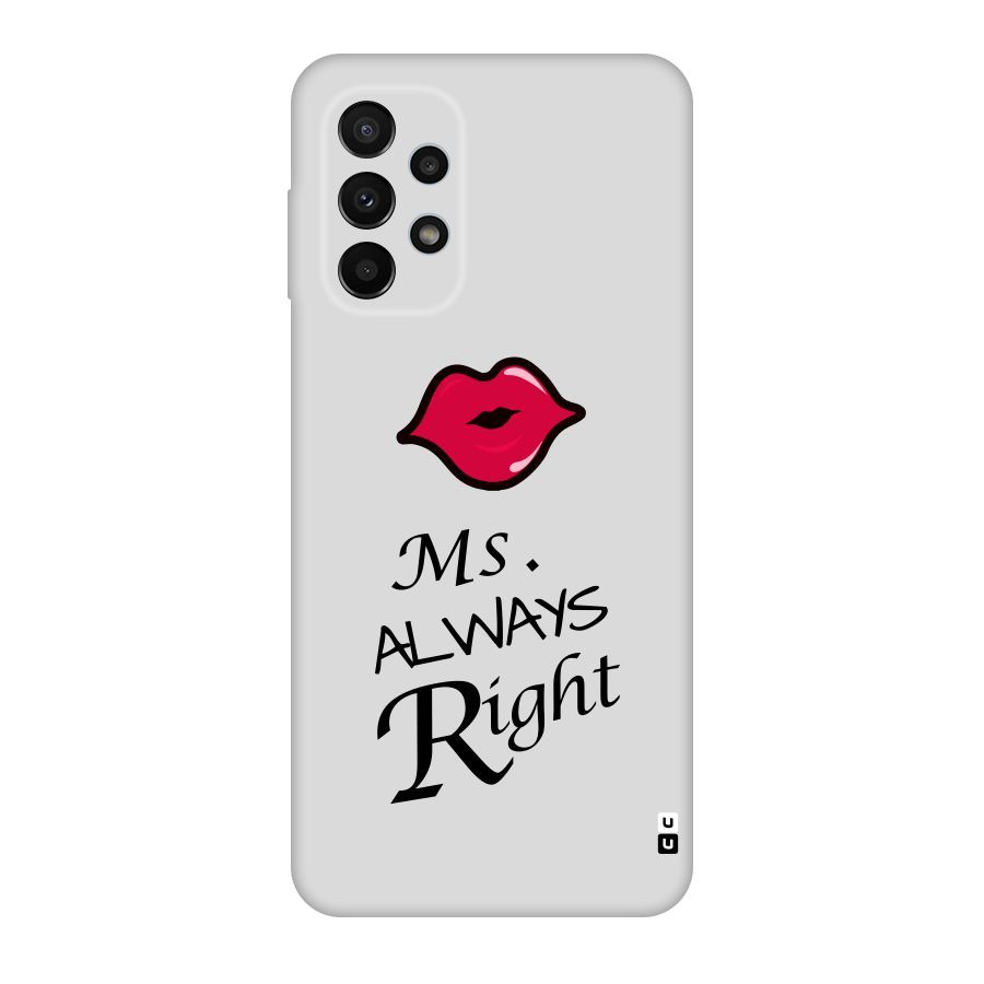 Ms. Always Right. Original Polycarbonate Back Case for Galaxy A23