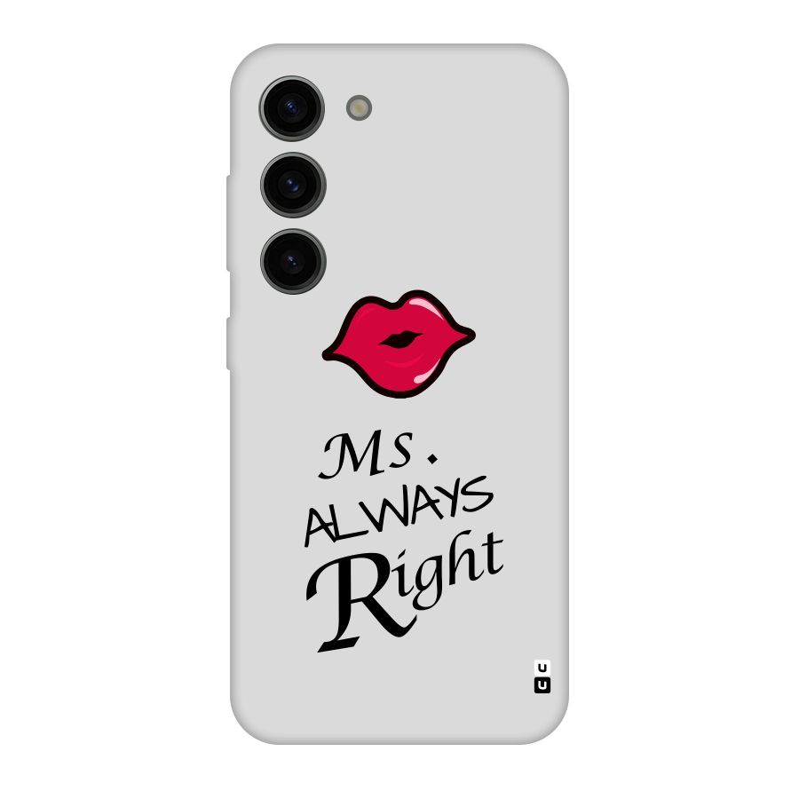 Ms. Always Right. Original Polycarbonate Back Case for Galaxy S23