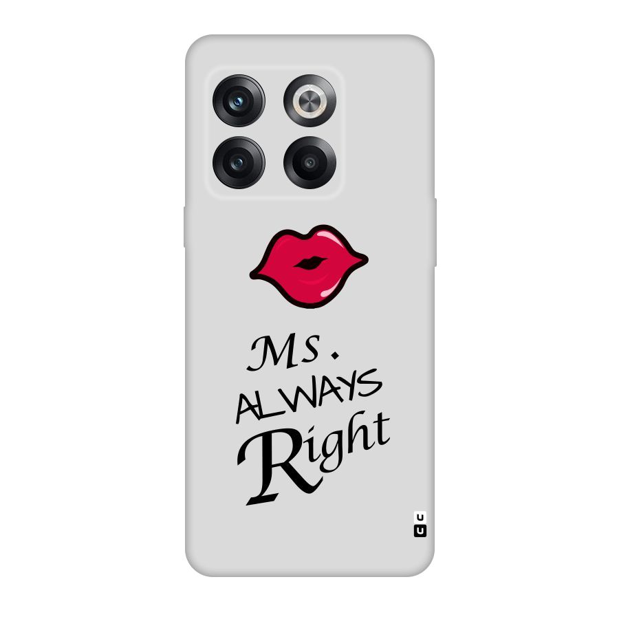 Ms. Always Right. Original Polycarbonate Back Case for OnePlus 10T