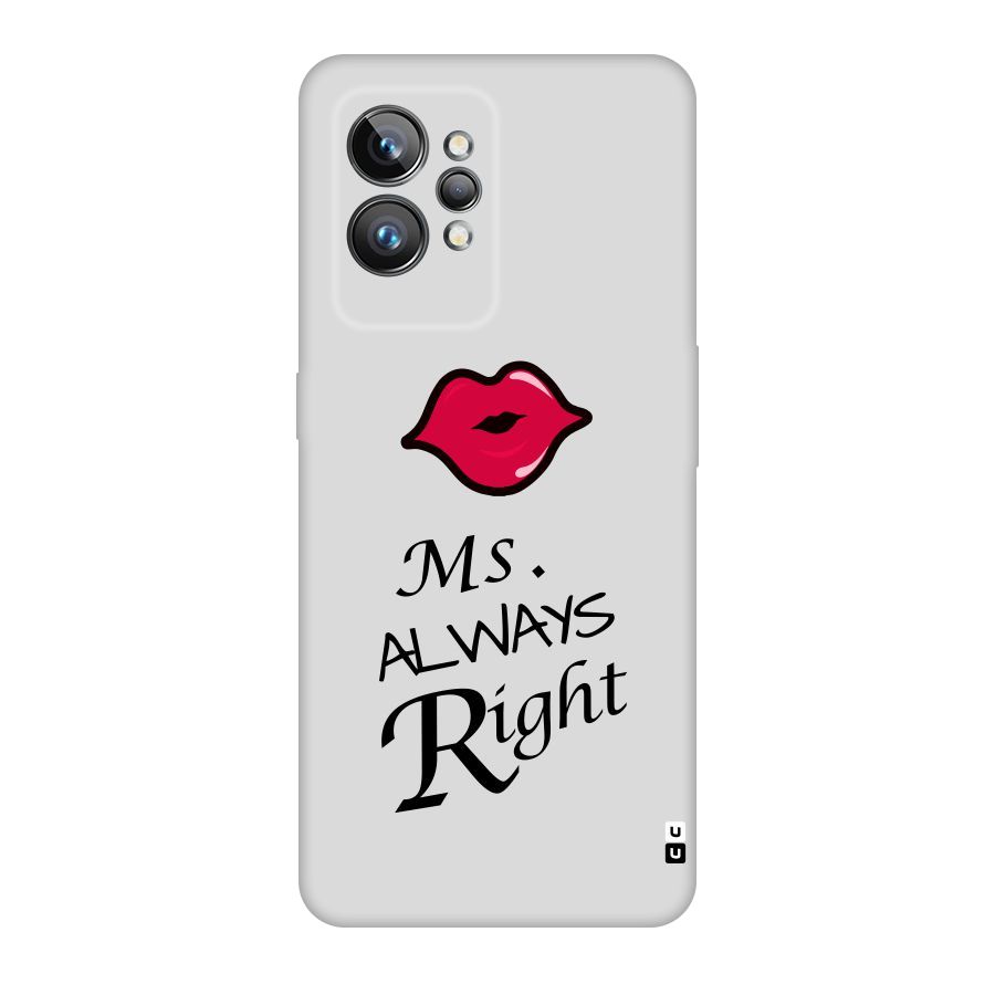 Ms. Always Right. Original Polycarbonate Back Case for Realme GT2 Pro