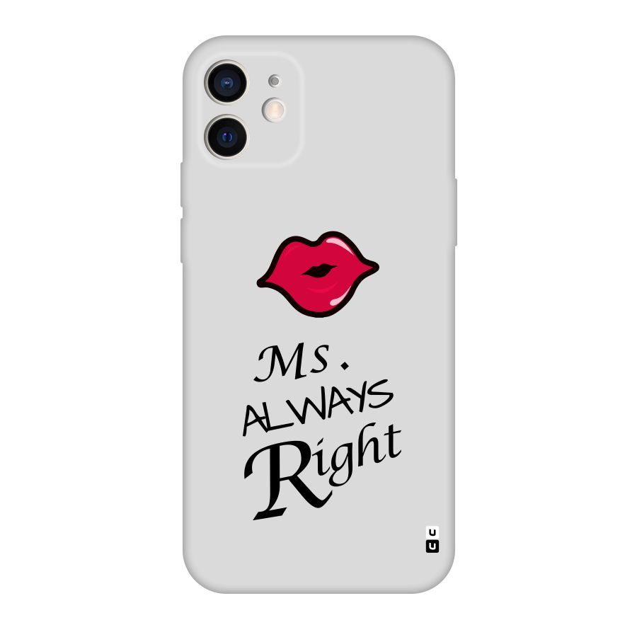 Ms. Always Right. Original Polycarbonate Back Case for iPhone 12