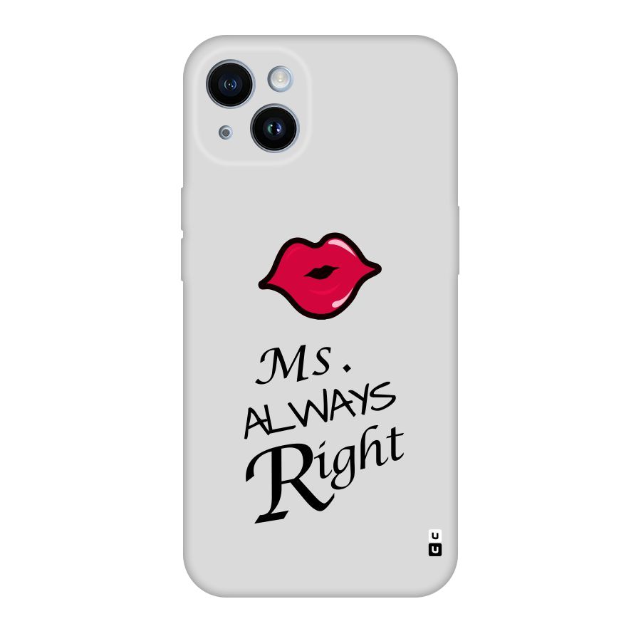 Ms. Always Right. Original Polycarbonate Back Case for iPhone 14