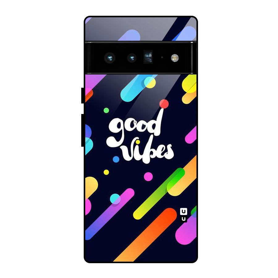 Multicolor Good Vibing Glass Back Case for Google Pixel 6 Pro