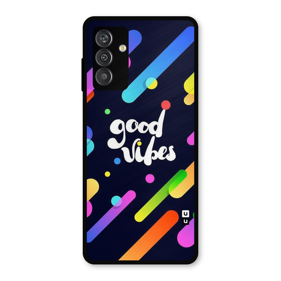 Multicolor Good Vibing Metal Back Case for Galaxy F13