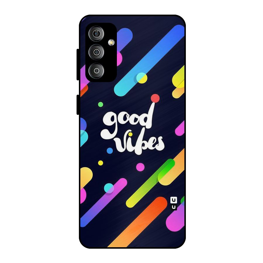 Multicolor Good Vibing Metal Back Case for Galaxy F23