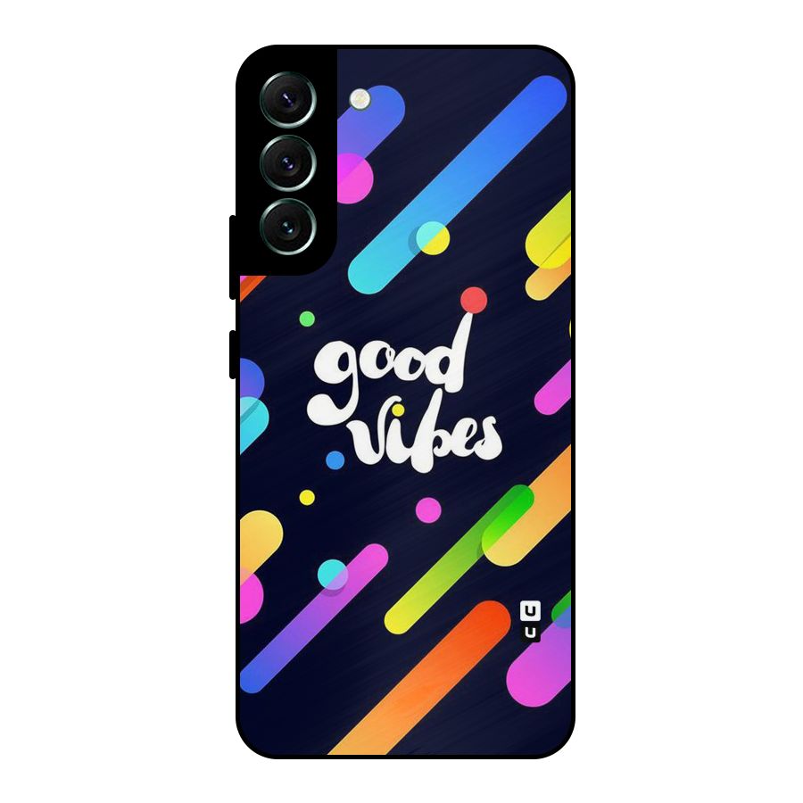 Multicolor Good Vibing Metal Back Case for Galaxy S22 Plus 5G