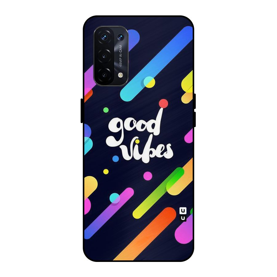 Multicolor Good Vibing Metal Back Case for Oppo A74 5G