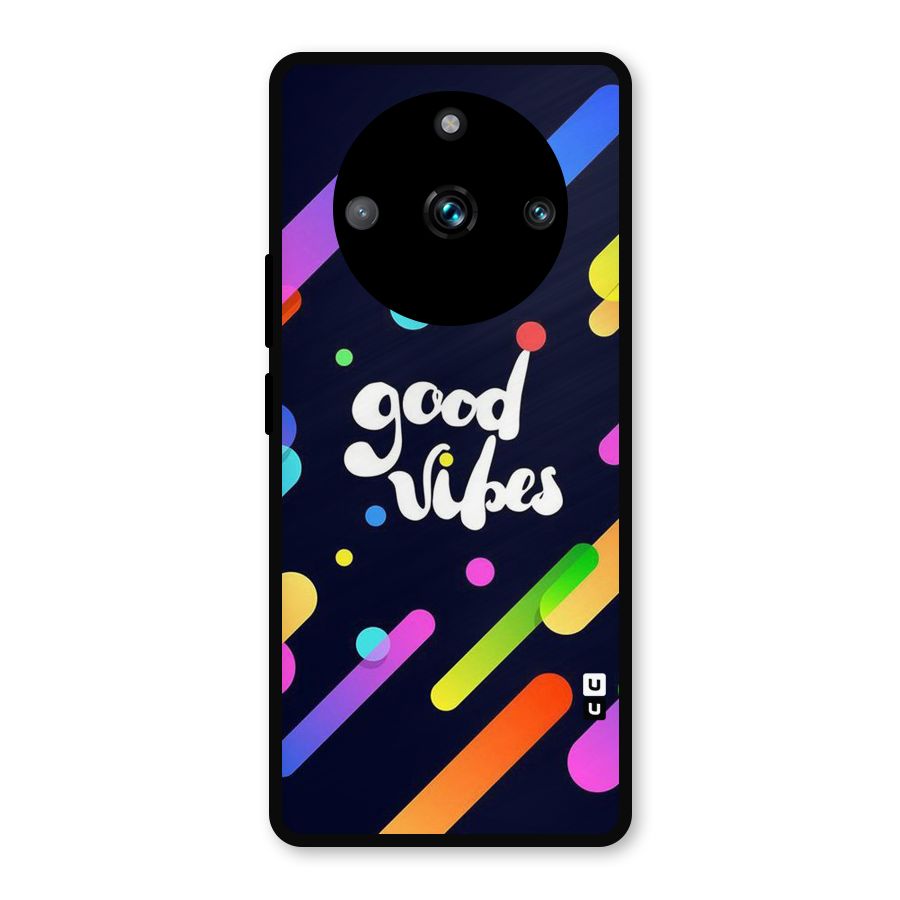 Multicolor Good Vibing Metal Back Case for Realme 11 Pro