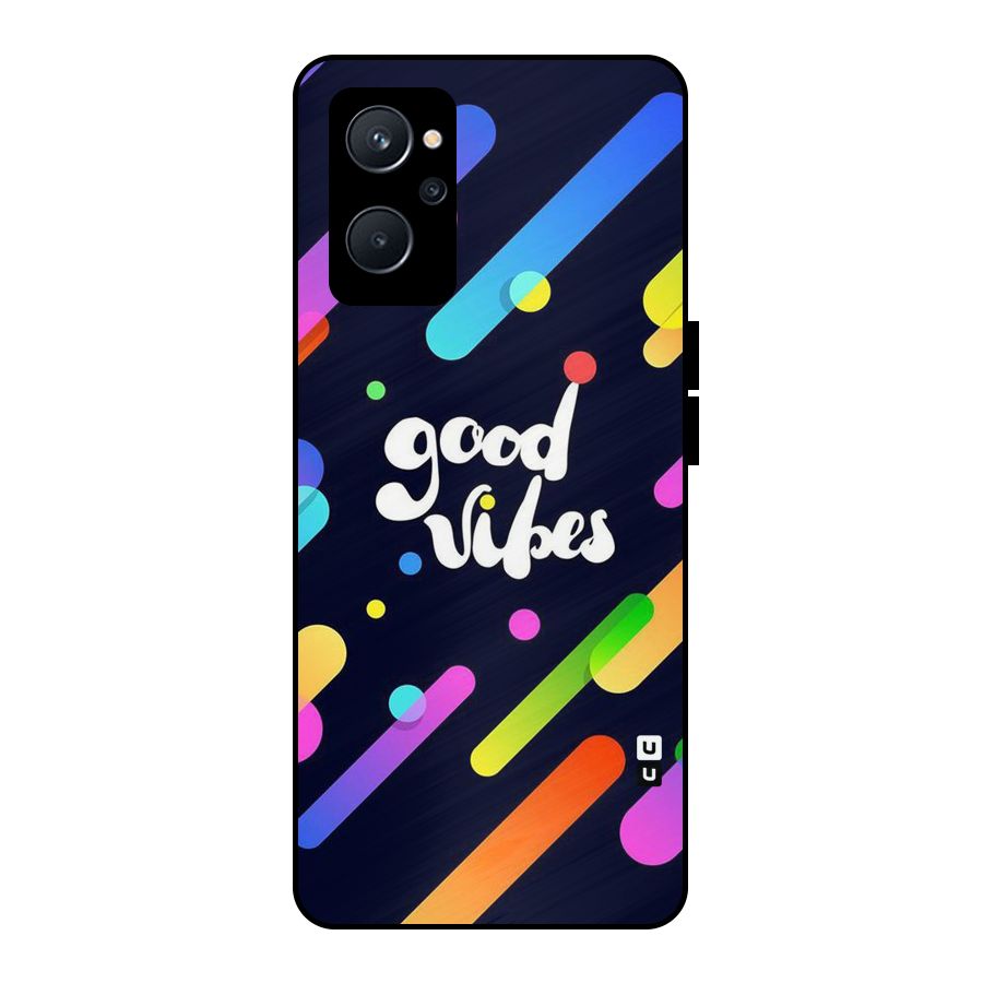 Multicolor Good Vibing Metal Back Case for Realme 9i 5G