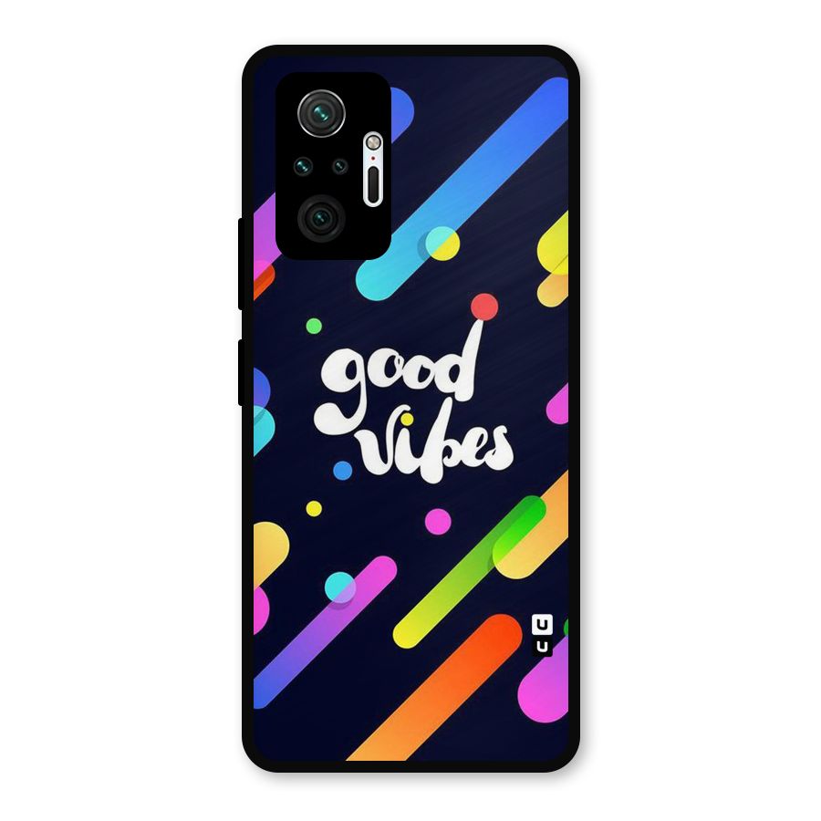 Multicolor Good Vibing Metal Back Case for Redmi Note 10 Pro