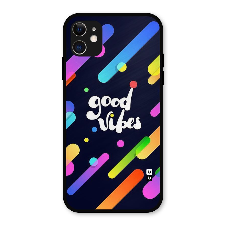 Multicolor Good Vibing Metal Back Case for iPhone 11
