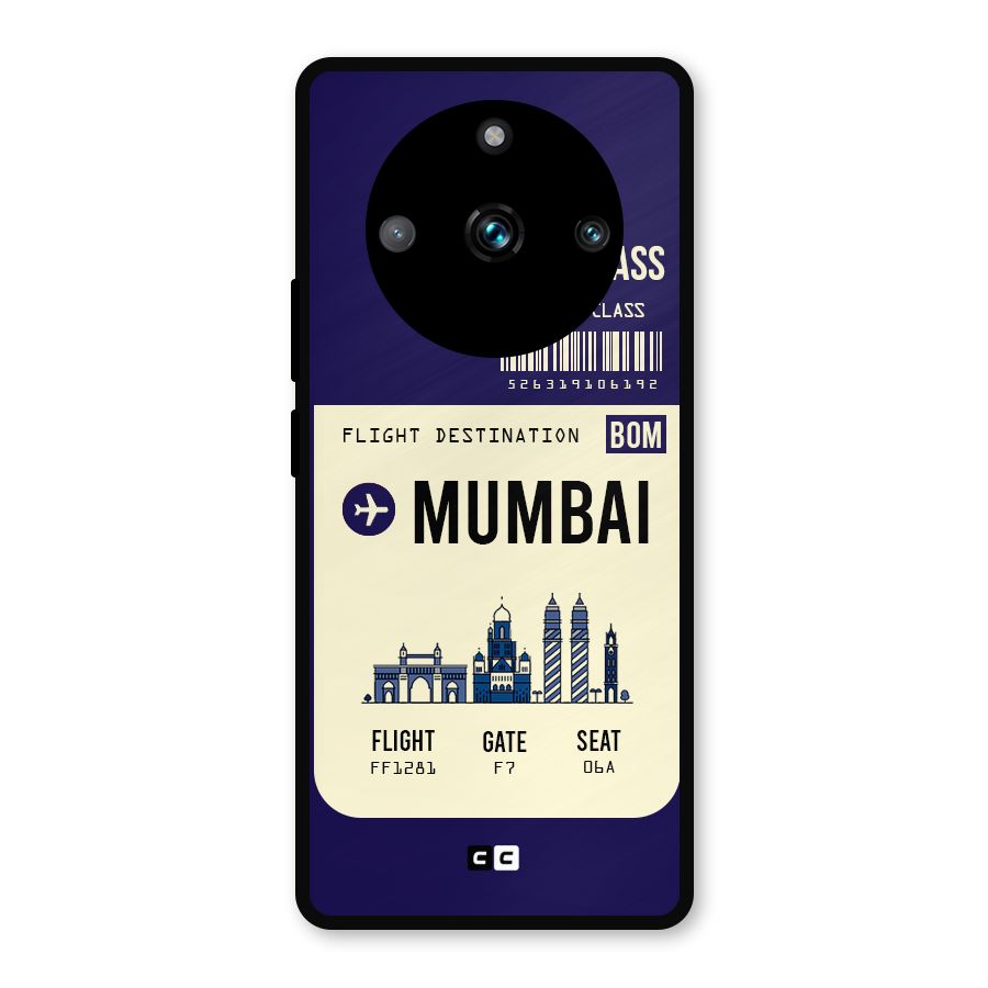 Mumbai Boarding Pass Metal Back Case for Realme 11 Pro Plus
