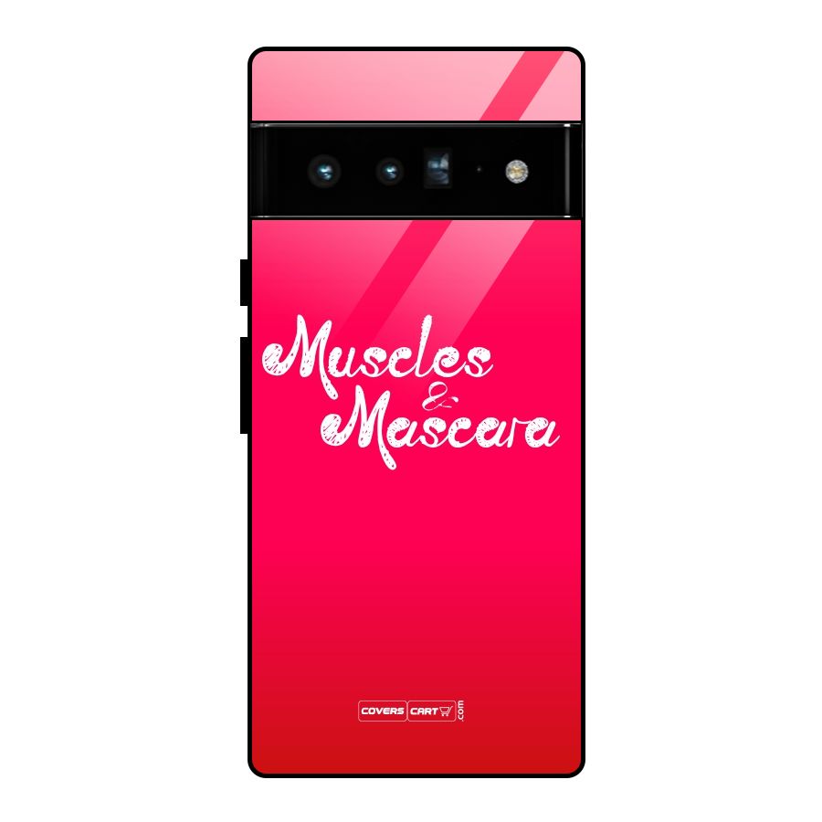 Muscles and Mascara Glass Back Case for Google Pixel 6 Pro