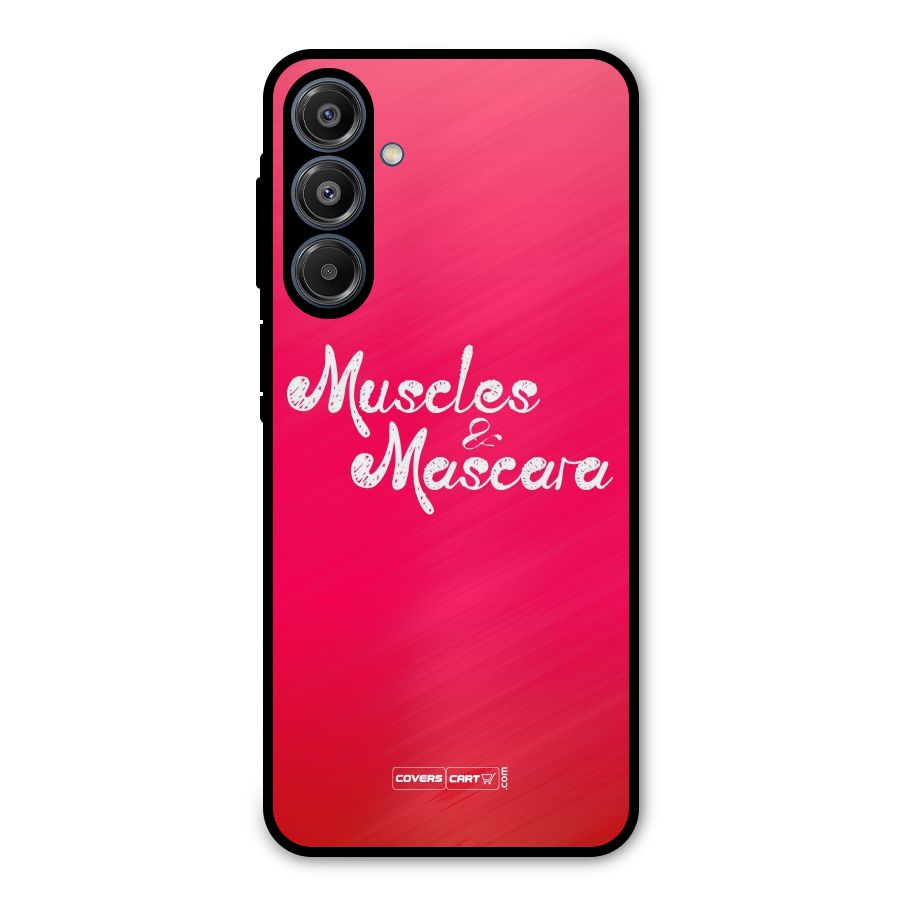 Muscles and Mascara Metal Back Case for Galaxy A16 5G