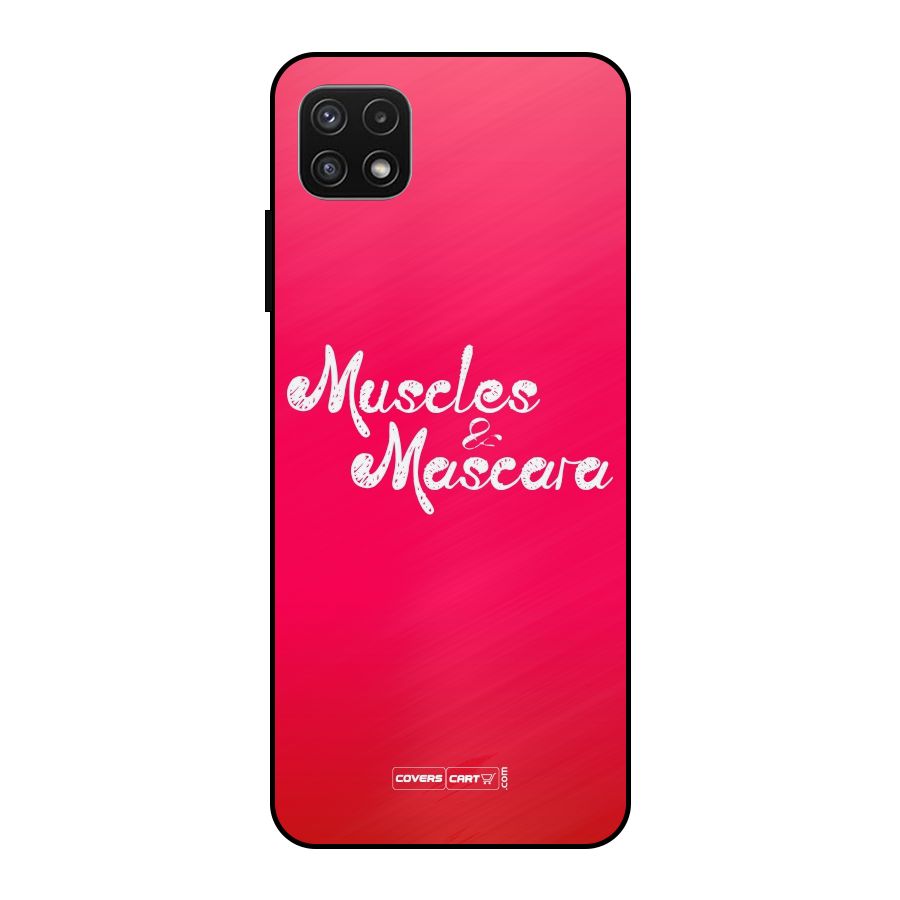 Muscles and Mascara Metal Back Case for Galaxy A22 5G