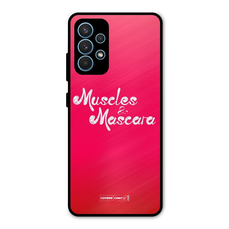 Muscles and Mascara Metal Back Case for Galaxy A32