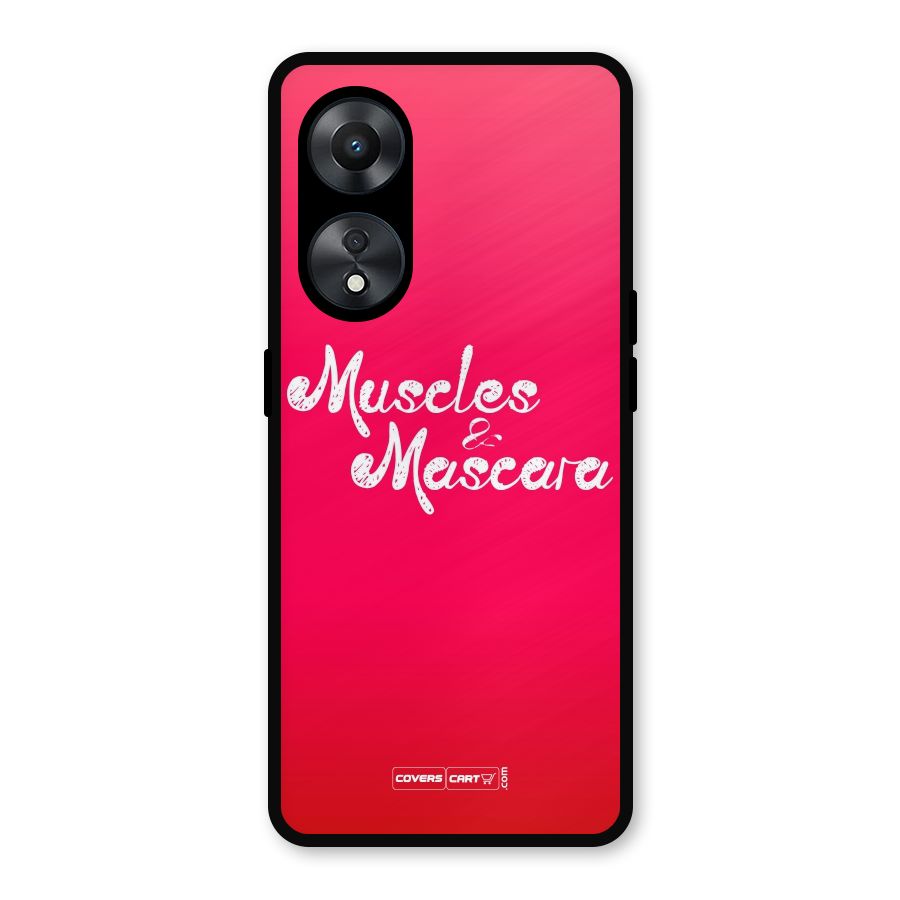 Muscles and Mascara Metal Back Case for Oppo A78