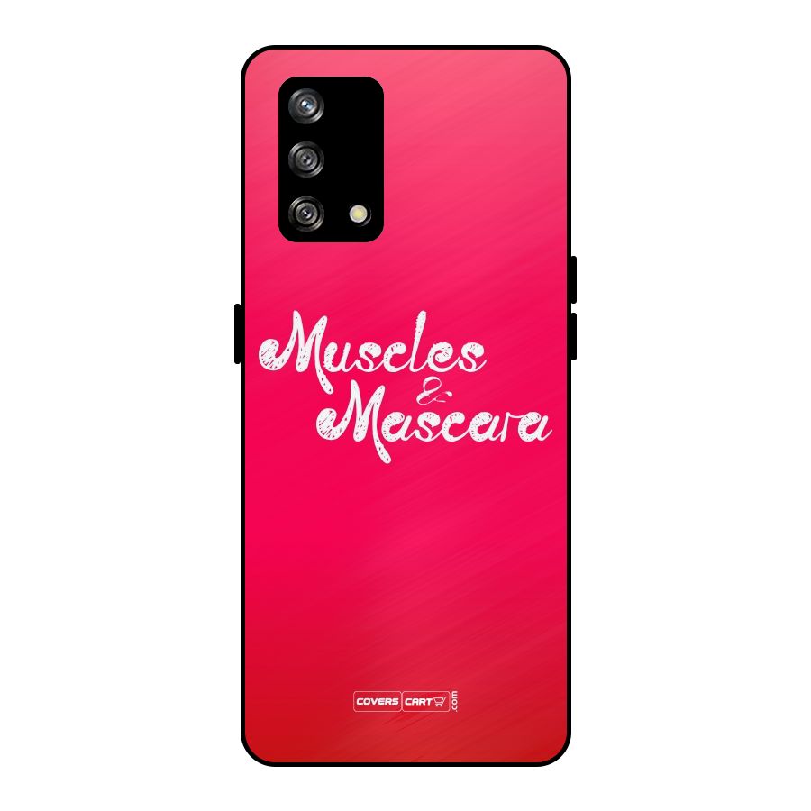 Muscles and Mascara Metal Back Case for Oppo F19