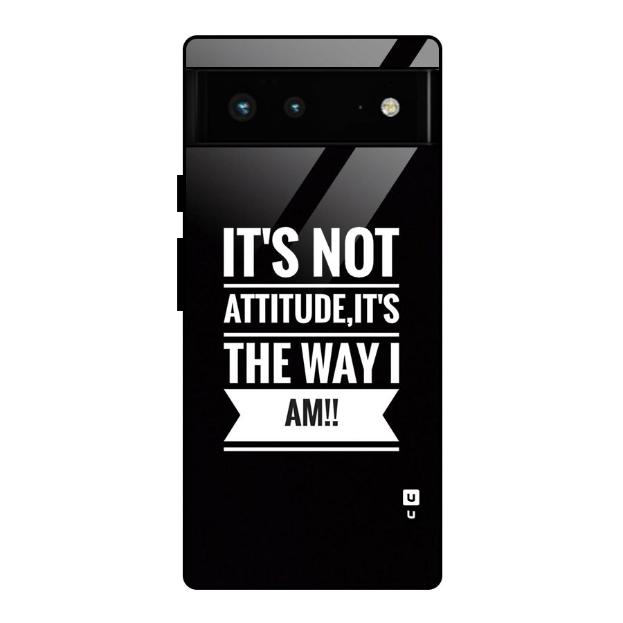 My Attitude Glass Back Case for Google Pixel 6