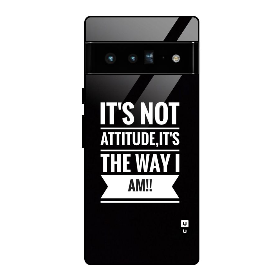 My Attitude Glass Back Case for Google Pixel 6 Pro